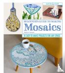 Lecsuyer, Delphine - Beginner's Guide to Making Mosaics