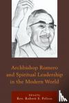 Pelton, Robert S - Archbishop Romero and Spiritual Leadership in the Modern Wor