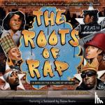 Weatherford, Carole Boston - The Roots of Rap - 16 Bars on the 4 Pillars of Hip-Hop