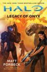 Forbeck, Matt - Halo: Legacy of Onyx - Legacy of Onyx