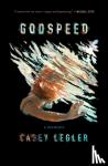 Legler, Casey - Godspeed - A Memoir