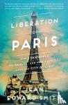 Smith, Jean Edward - The Liberation of Paris