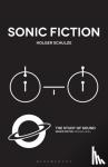 Schulze, Professor Holger (University of Copenhagen, Denmark) - Sonic Fiction
