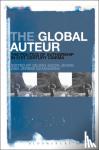  - The Global Auteur - The Politics of Authorship in 21st Century Cinema