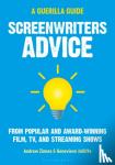 Zinnes, Andrew (Independent Scholar, UK), Jolliffe, Genevieve (Independent Scholar, UK) - Screenwriters Advice - From Popular and Award Winning Film, TV, and Streaming Shows