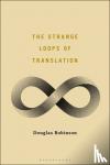 Robinson, Professor Douglas (Chair Professor English, Hong Kong Baptist University, Hong Kong) - The Strange Loops of Translation
