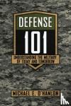 O'Hanlon, Michael E. - Defense 101 - Understanding the Military of Today and Tomorrow