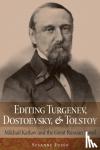 Fusso, Susanne - Editing Turgenev, Dostoevsky, and Tolstoy