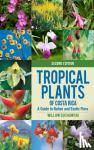 Zuchowski, Willow - Tropical Plants of Costa Rica - A Guide to Native and Exotic Flora