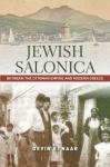 Naar, Devin E. - Jewish Salonica - Between the Ottoman Empire and Modern Greece