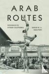 Sarah Gualtieri - Arab Routes - Pathways to Syrian California