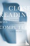 Eve, Martin Paul - Close Reading with Computers