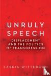 Witteborn, Saskia - Unruly Speech