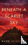 Sullivan, Mark - Beneath a Scarlet Sky - A Novel