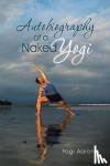 Aaron, Yogi - Autobiography of a Naked Yogi