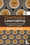 Sinclair - Unorthodox Lawmaking: New Legislative Processes in the U.S. Congress - New Legislative Processes in the U.S. Congress