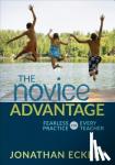 Eckert - The Novice Advantage: Fearless Practice for Every Teacher - Fearless Practice for Every Teacher