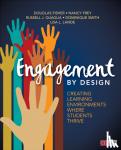 Fisher, Douglas, Frey, Nancy, Quaglia, Russell J., Smith, Dominique B. - Engagement by Design - Creating Learning Environments Where Students Thrive