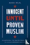 Hilal, Maha - Innocent Until Proven Muslim