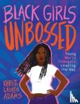Adams, Khristi Lauren - Black Girls Unbossed - Young World Changers Leading the Way