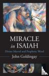 Goldingay, John - Miracle in Isaiah