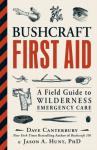 Dave Canterbury, Ph.D. Jason A. Hunt - Bushcraft First Aid