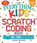 Rukman, Jason - The Everything Kids' Scratch Coding Book