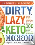 Laska, Stephanie, Laska, William - The DIRTY, LAZY, KETO Cookbook