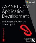Chambers, James, Paquette, David, Timms, Simon - ASP.NET Core Application Development
