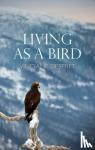 Despret, Vinciane - Living as a Bird