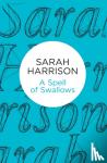 Harrison, Sarah - A Spell of Swallows