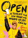 Cairney, Gemma - Open: A Toolkit for How Magic and Messed Up Life Can Be