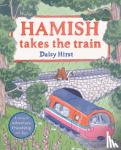 Hirst, Daisy - Hamish Takes the Train
