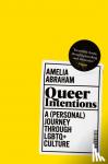 Abraham, Amelia - Queer Intentions - A (Personal) Journey Through LGBTQ+ Culture