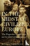 Veidlinger, Jeffrey - In the Midst of Civilized Europe