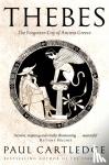 Cartledge, Paul - Thebes - The Forgotten City of Ancient Greece