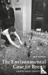 Pontin, Ben - The Environmental Case for Brexit - A Socio-legal Perspective