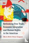 Giupponi, Maria Belen Olmos - Rethinking Free Trade, Economic Integration and Human Rights in the Americas