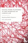 Kocher, Professor Dr Eva - Digital Work Platforms at the Interface of Labour Law - Regulating Market Organisers