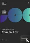 James, Mark - Core Statutes on Criminal Law 2022-23