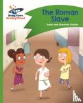 Adam Guillain, Charlotte Guillain - Reading Planet - The Roman Slave - Green: Comet Street Kids