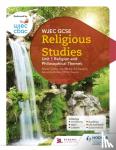 White, Joy, Owens, Chris, Pawson, Ed, Ridley, Amanda - WJEC GCSE Religious Studies: Unit 1 Religion and Philosophical Themes