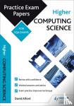 David Alford - Higher Computing Science: Practice Papers for the SQA Exams
