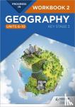 Barker, Eleanor, Owen, Catherine, Coles, Jo - Progress in Geography: Key Stage 3 Workbook 2 (Units 6-10)