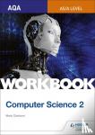 Clarkson, Mark - AQA AS/A-level Computer Science Workbook 2