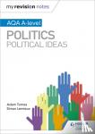 Tomes, Adam, Lemieux, Simon - My Revision Notes: AQA A-level Politics: Political Ideas