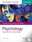 Brain, Christine - Pearson Edexcel A-level Psychology Student Guide 2: Applications of psychology