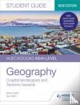 Davis, Kevin, Warn, Sue - WJEC/Eduqas AS/A-level Geography Student Guide 2: Coastal landscapes and Tectonic hazards