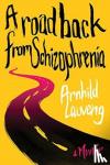 Lauveng, Arnhild - A Road Back from Schizophrenia