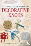 Philpott, Lindsey - The Ultimate Book of Decorative Knots